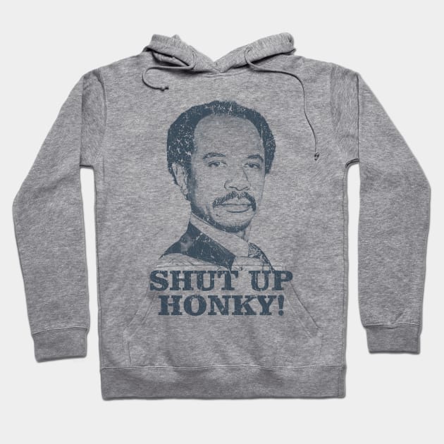 Shut Up Honky! - The Jeffersons Hoodie by manganto80s